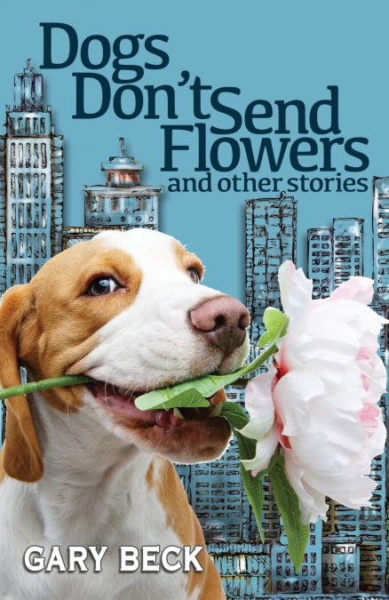 Dogs Don’t Send Flowers