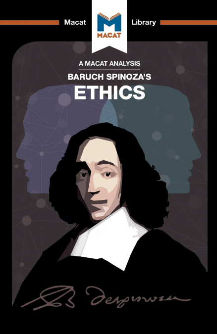 An Analysis of Baruch Spinoza’s Ethics