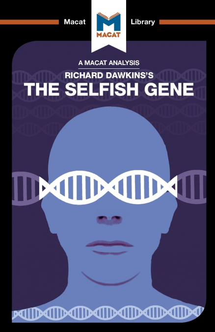 An Analysis of Richard Dawkins’s The Selfish Gene