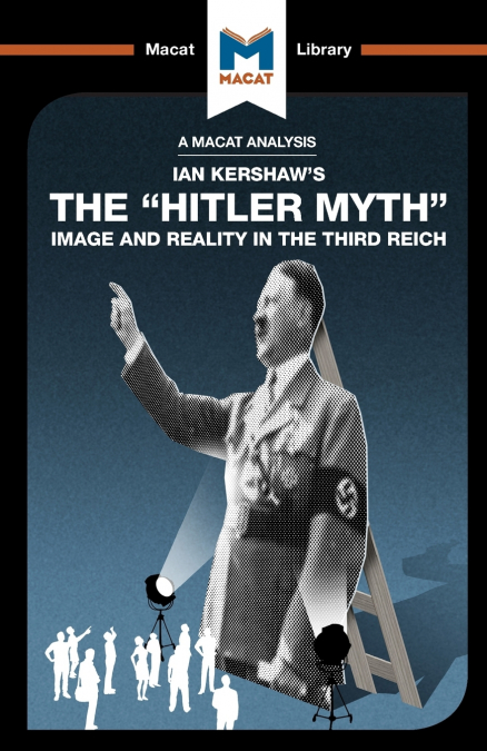 An Analysis of Ian Kershaw’s The 'Hitler Myth'