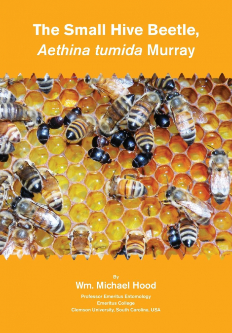 The Small Hive Beetle, Aethina tumida Murray
