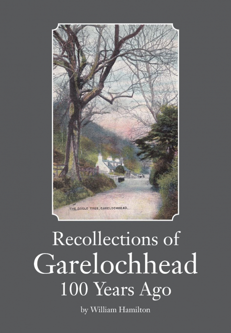 Recollections of Garelochhead 100 Years Ago