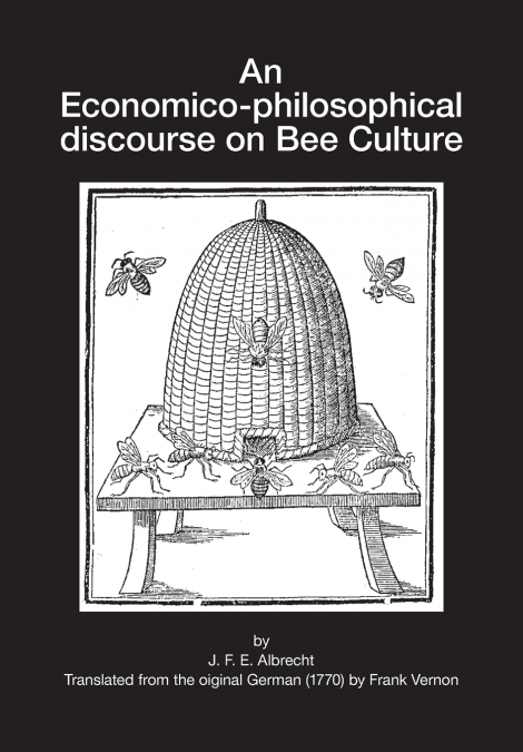 An Economico-philosophical discourse on Bee Culture