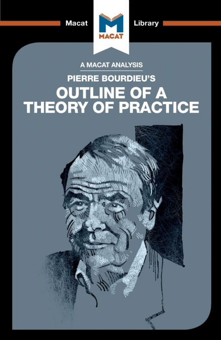 An Analysis of Pierre Bourdieu’s Outline of a Theory of Practice