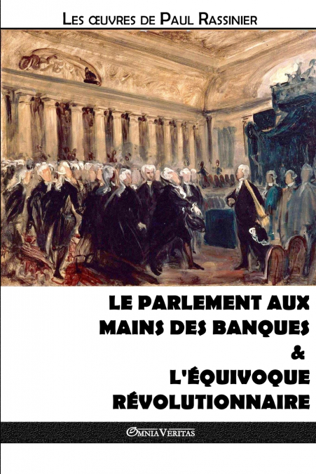 Le Parlement aux mains des banques & L’équivoque révolutionnaire