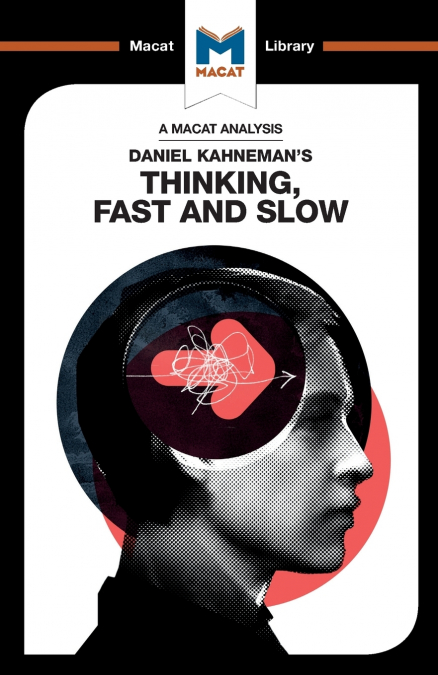 An Analysis of Daniel Kahneman’s Thinking, Fast and Slow