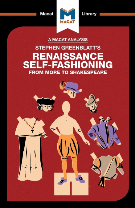 An Analysis of Stephen Greenblatt’s Renaissance Self-Fashioning