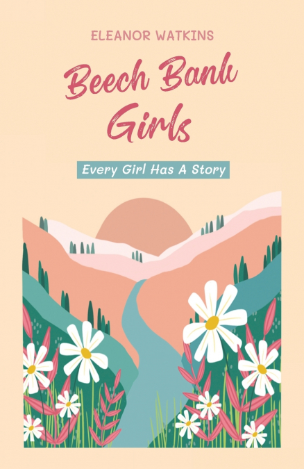 Beech Bank Girls, Every Girl Has a Story