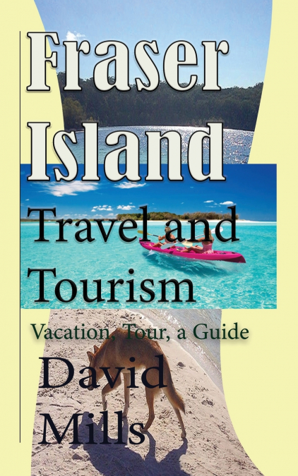 Fraser Island Travel and Tourism
