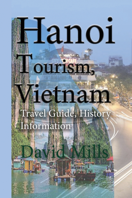 Hanoi Tourism, Vietnam