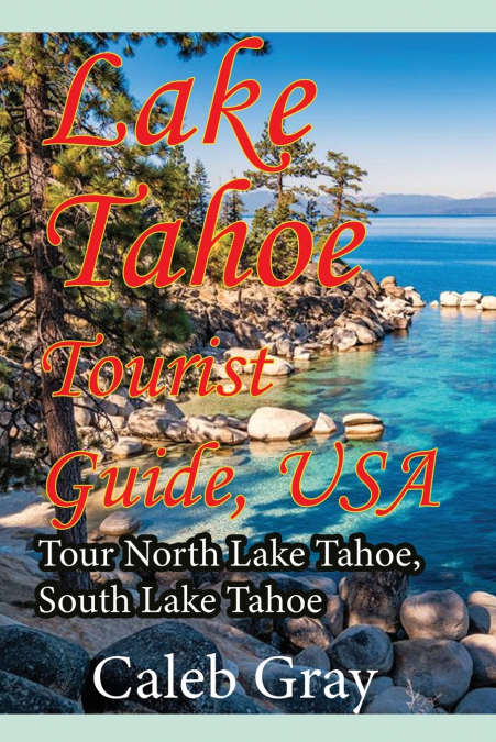 Lake Tahoe Tourist Guide, USA