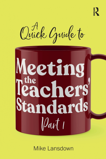 A Quick Guide to Meeting the Teachers’ Standards Part 1