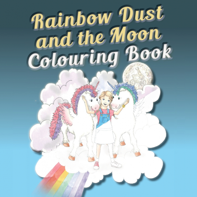 Rainbow Dust and the Moon Colouring Book