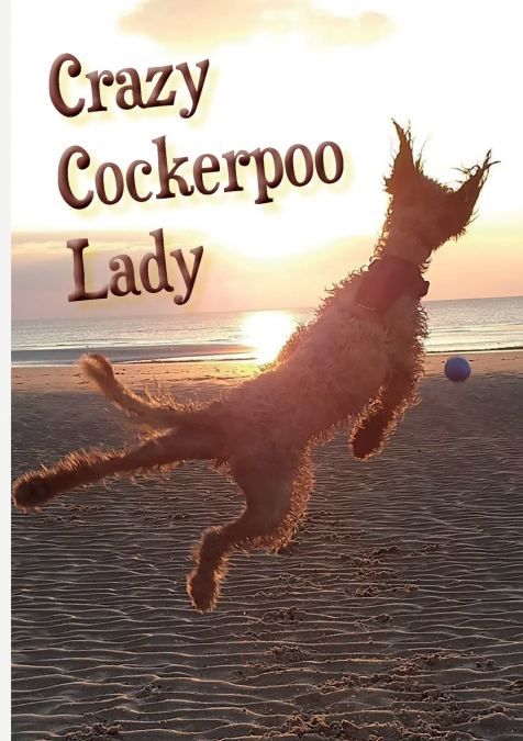 Crazy Cockerpoo Lady