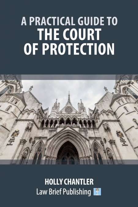 A Practical Guide to the Court of Protection
