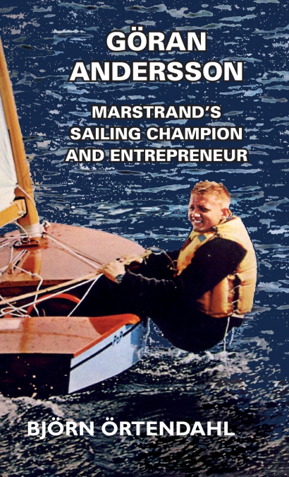 Göran Andersson - Marstrand’s Sailing Champion and Entrepreneur
