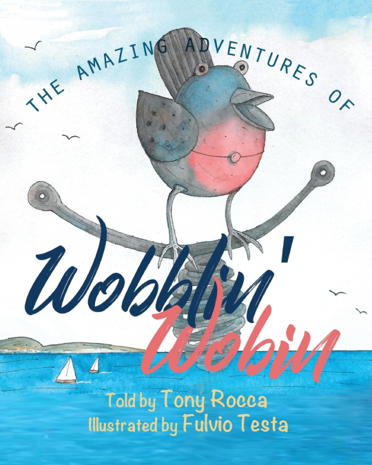 The Amazing Adventures of Wobblin’ Wobin
