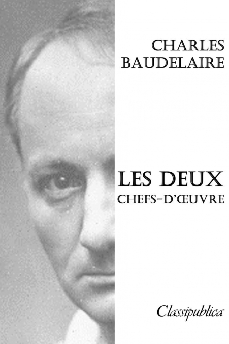 Charles Baudelaire - Les deux chefs-d’œuvre