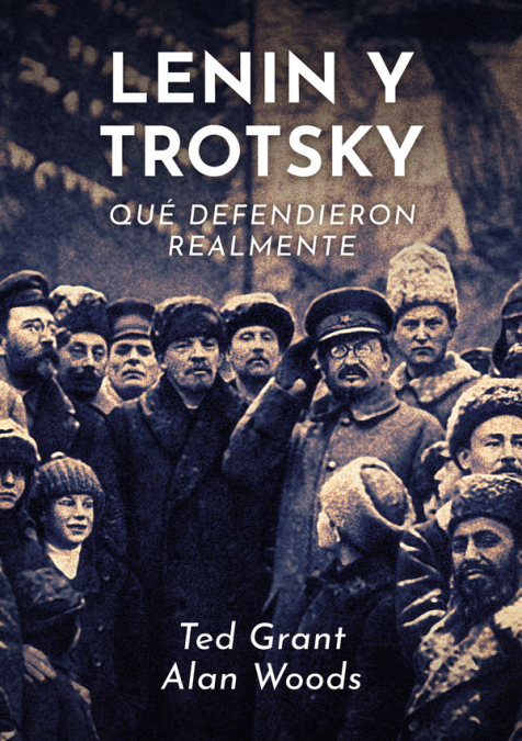 Lenin y Trotsky, qué defendieron realmente