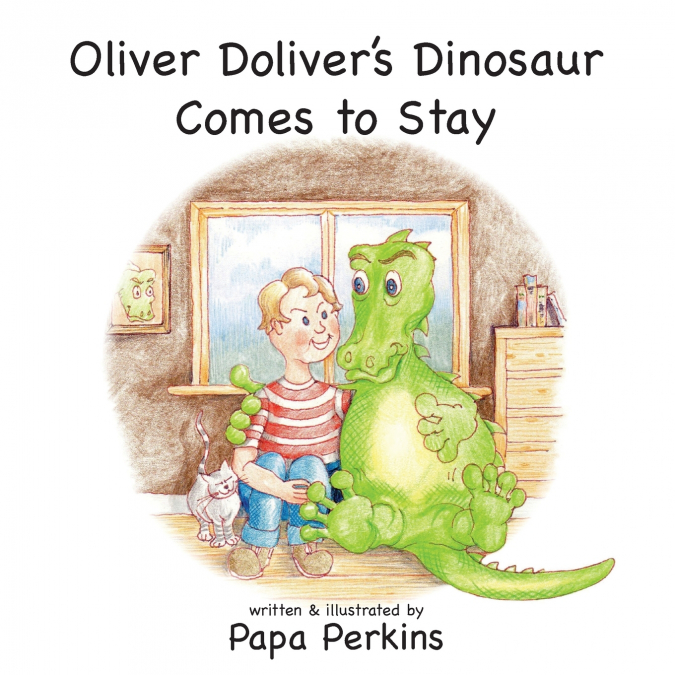 Oliver Doliver’s Dinosaur Comes To Stay