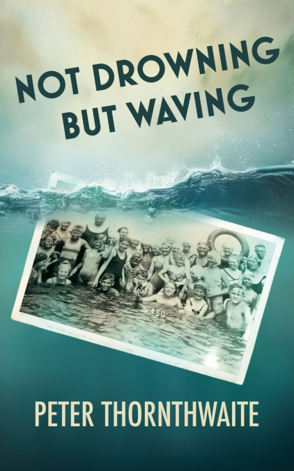 Not Drowning but Waving