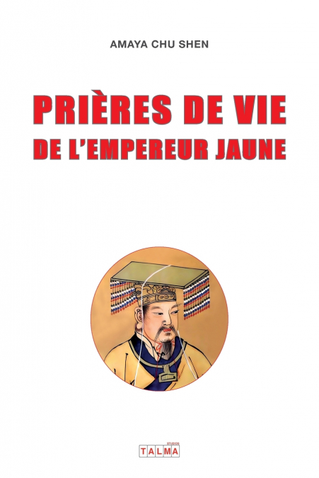 Prieres de vie de l’Empereur Jaune