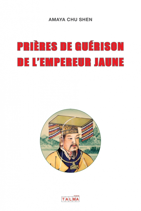 Prieres de guerison de l’Empereur Jaune