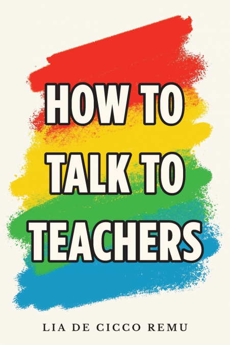 How to Talk to Teachers