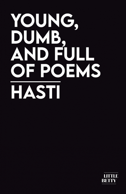 young, dumb, and full of poems
