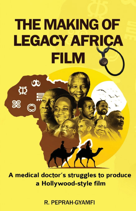 THE MAKING OF LEGACY AFRICA FILM-- A medical doctor’s struggles to produce a Hollywood-style film