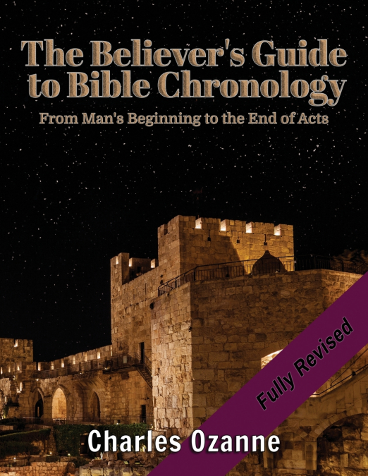 The Believer’s Guide to Bible Chronology