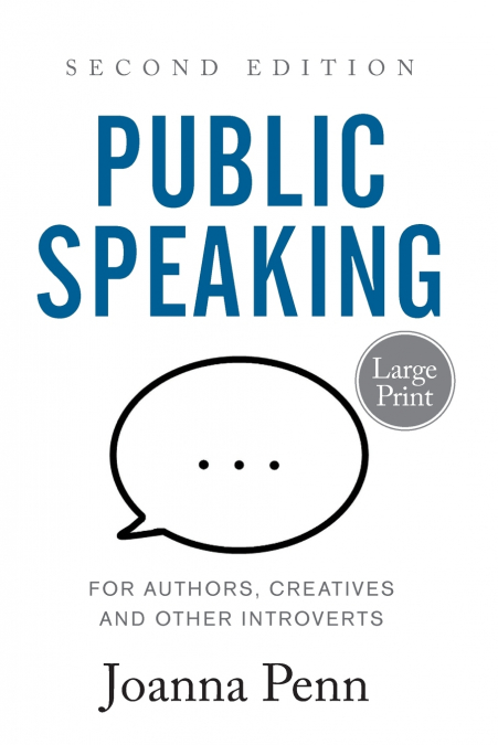 Public Speaking for Authors, Creatives and Other Introverts Large Print