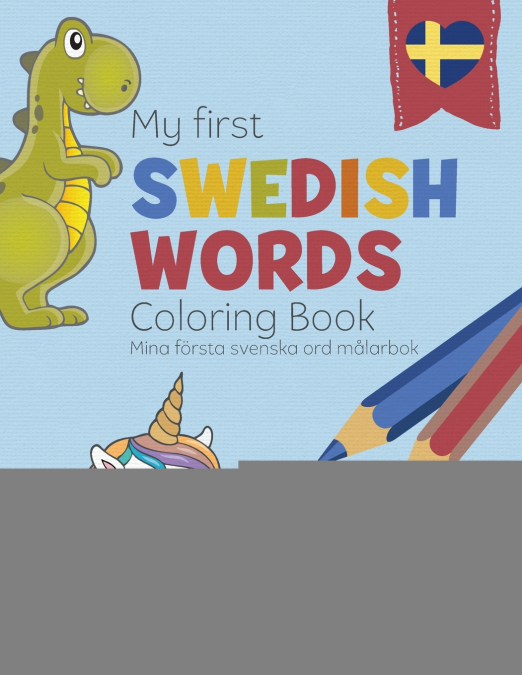 My First Swedish Words Coloring Book - Mina första svenska ord målarbok