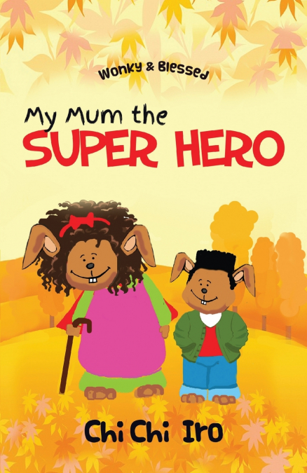 My Mum the  Super Hero
