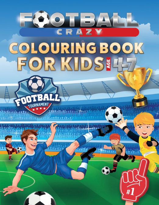 Football Crazy Colouring Book For Kids Age 4-7
