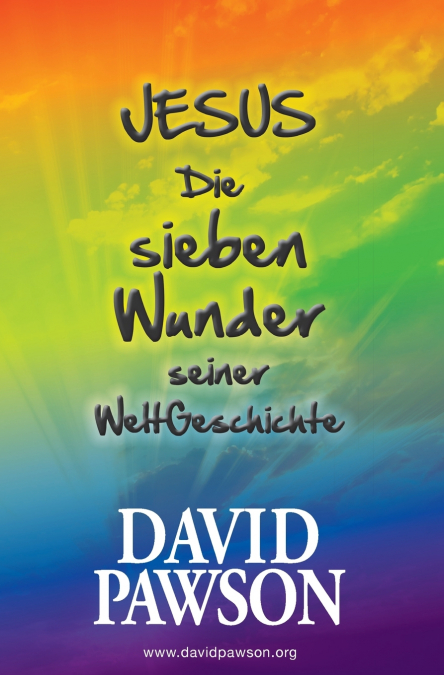 Jesus Die sieben Wunder  seiner WeltGeschichte
