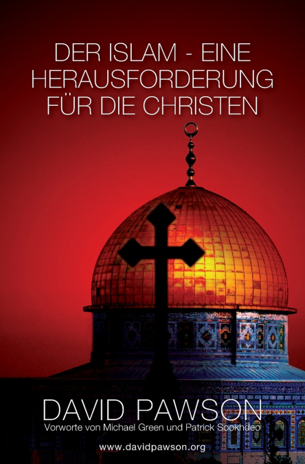 DER ISLAM - EINE HERAUSFORDERUNG FÜR DIE CHRISTEN