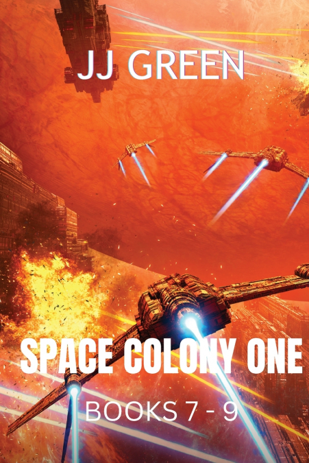 Space Colony One Books 7 - 9