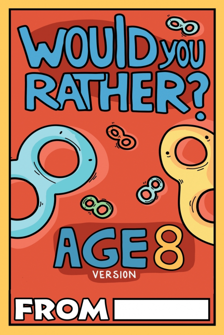 Would You Rather Age 8 Version