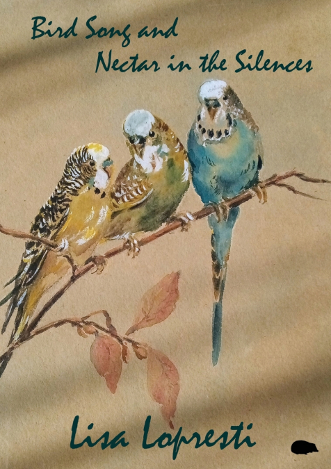 Bird Song and Nectar in the Silences