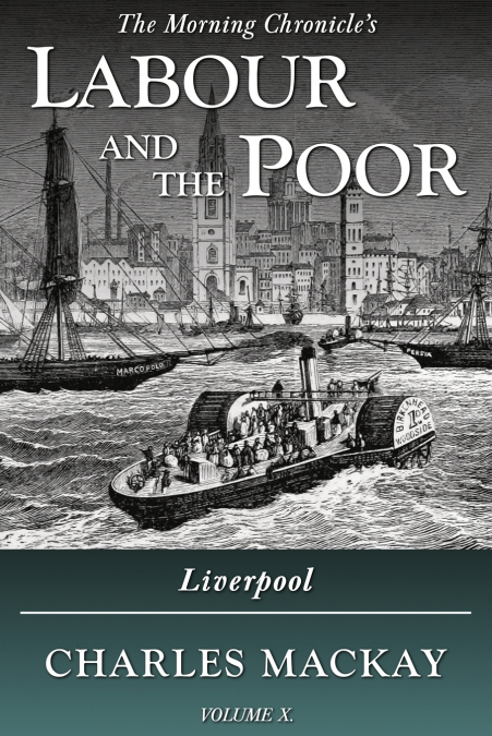 Labour and the Poor Volume X