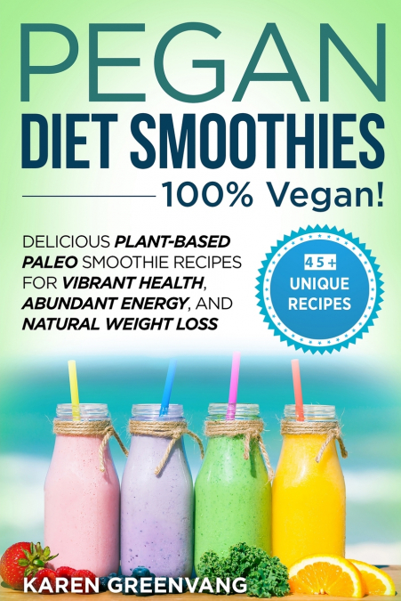 Pegan Diet Smoothies - 100% VEGAN!