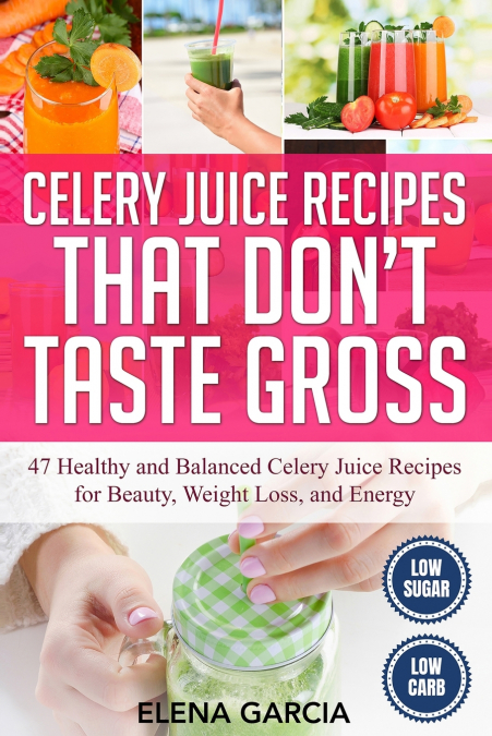 Celery Juice Recipes That Don’t Taste Gross