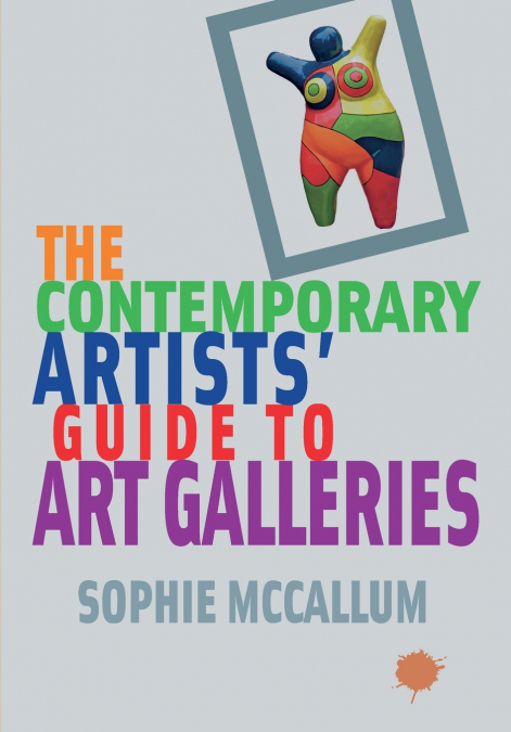 The Contemporary Artists’ Guide to Art Galleries