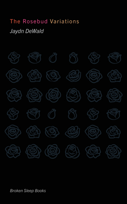 The Rosebud Variations