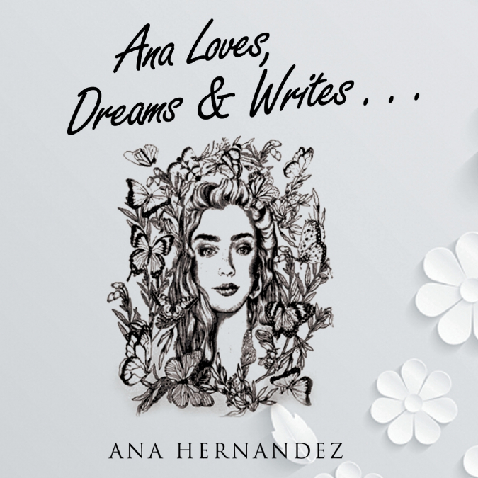 Ana Loves, Dreams and Writes