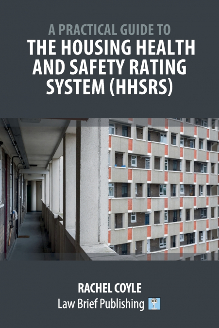 A Practical Guide to the Housing Health and Safety Rating System (HHSRS)