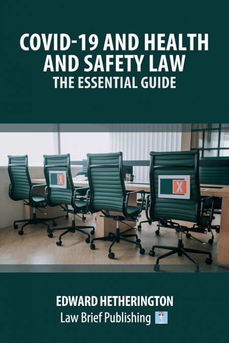 Covid-19 and Health and Safety Law - The Essential Guide