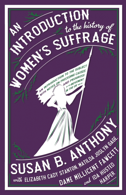 An Introduction to the History of Women’s Suffrage