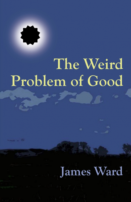 The Weird Problem of Good